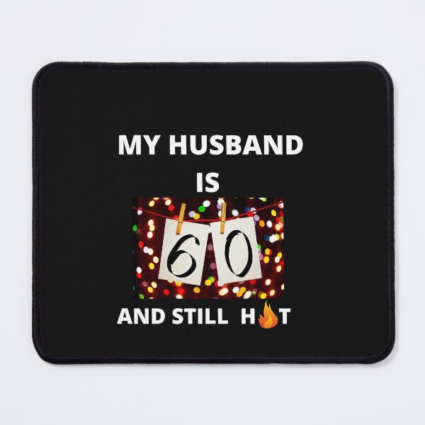 Item preview, My Husband Is 60 And Still Hot 60th Birthday Gift For Him T-Shirt designed and sold by NewwaveLine.