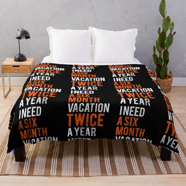 Item preview, I need a Six Month Vacation Twice a Year designed and sold by FNStuff.
