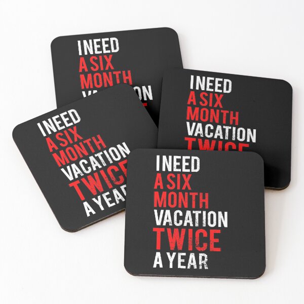 Item preview, I need a Six Month Vacation Twice a Year designed and sold by FNStuff.