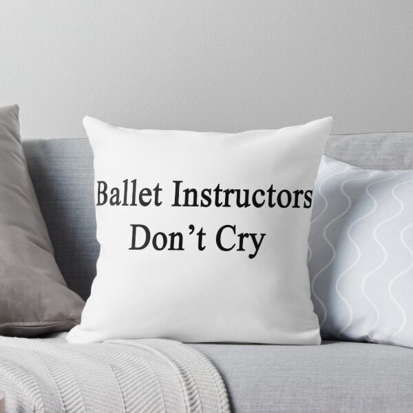 Item preview, Ballet Instructors Don't Cry  designed and sold by supernova23.