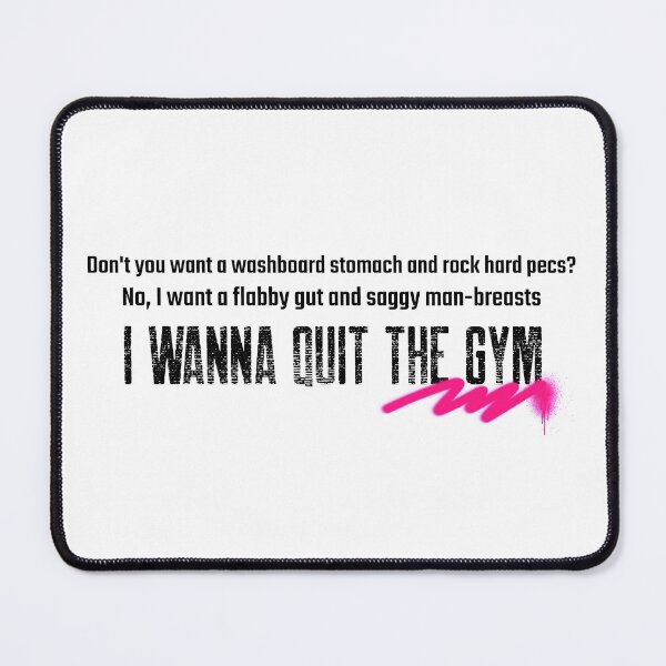 Item preview, I wanna quit the gym! Chandler and Ross designed and sold by Whatalifestyle.