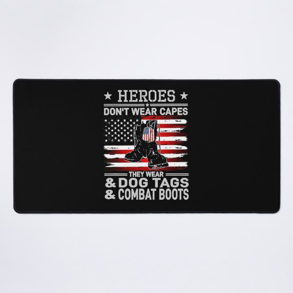 Item preview, Heroes Don't Wear Capes, They Wear Dog Tags & combat boots  designed and sold by WoolRudransh.