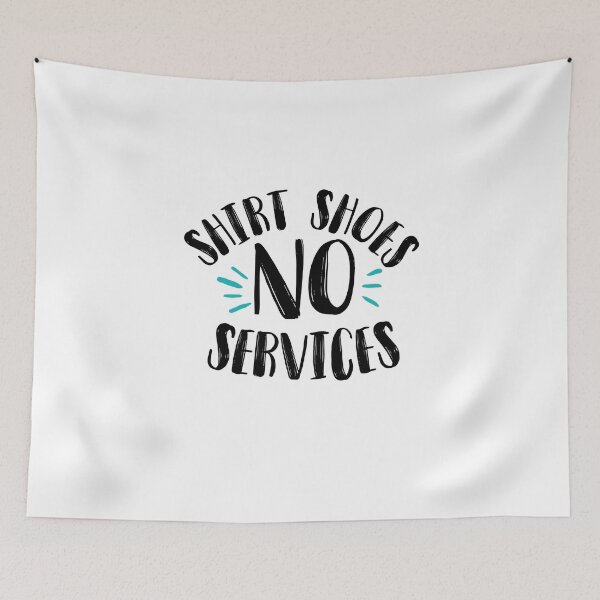 Item preview, no shirt no shoes no service designed and sold by Artsy Aura ⭐⭐⭐⭐⭐  .