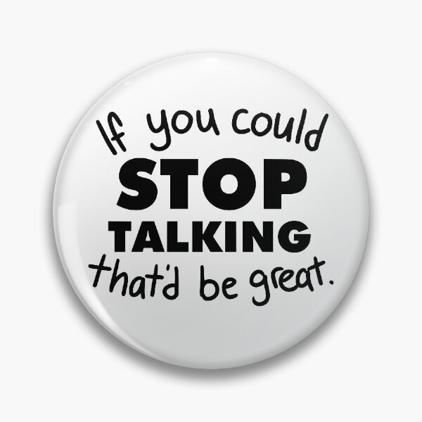 Item preview, If You Could Stop Talking designed and sold by AshleysBazaar.