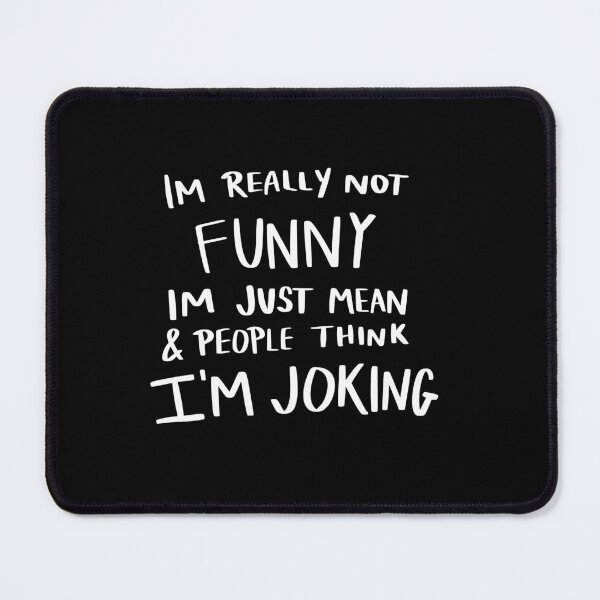 Item preview, I'm Really Not Funny designed and sold by AshleysBazaar.