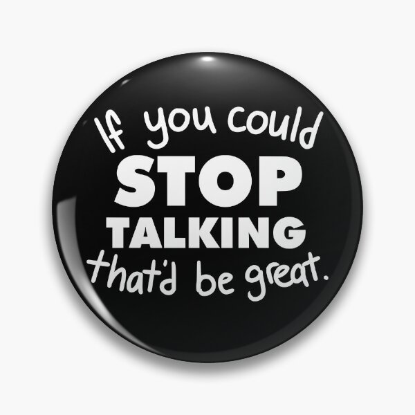 Item preview, If You Could Stop Talking 2 designed and sold by AshleysBazaar.