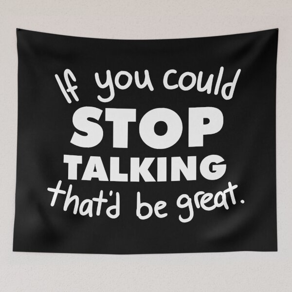 Item preview, If You Could Stop Talking 2 designed and sold by AshleysBazaar.