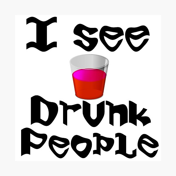 Artikelvorschau, I SEE DRUNK PEOPLE entworfen und verkauft von Divertions.