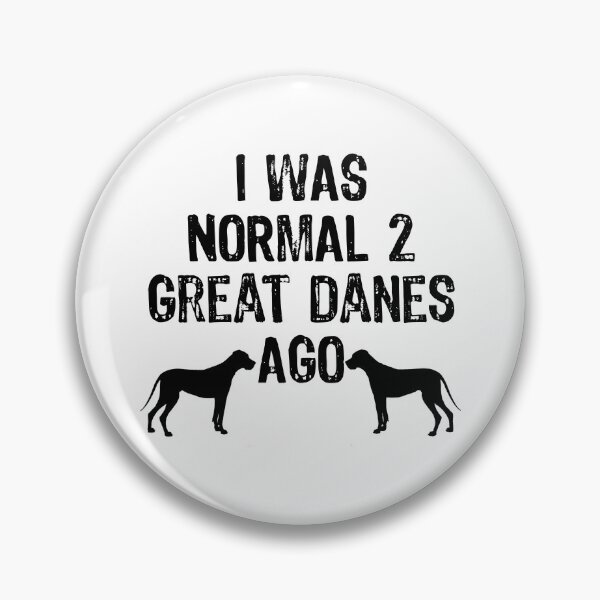 Item preview, I Was Normal 2 Great Danes Ago - Funny Dog Gift print designed and sold by TopRatedDesigns.