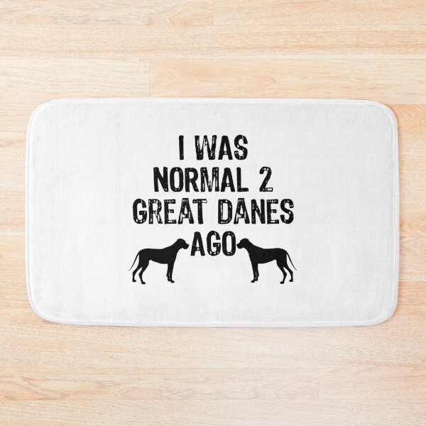 Item preview, I Was Normal 2 Great Danes Ago - Funny Dog Gift print designed and sold by TopRatedDesigns.
