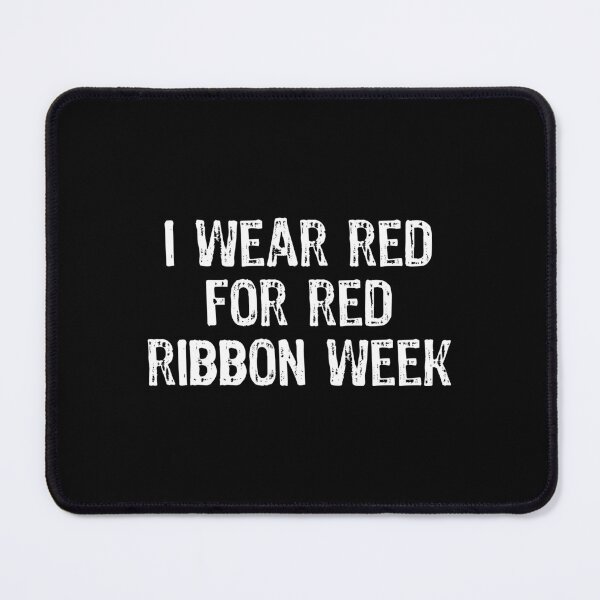 Item preview, I Wear Red For Red Ribbon Week Awareness design designed and sold by TopRatedDesigns.