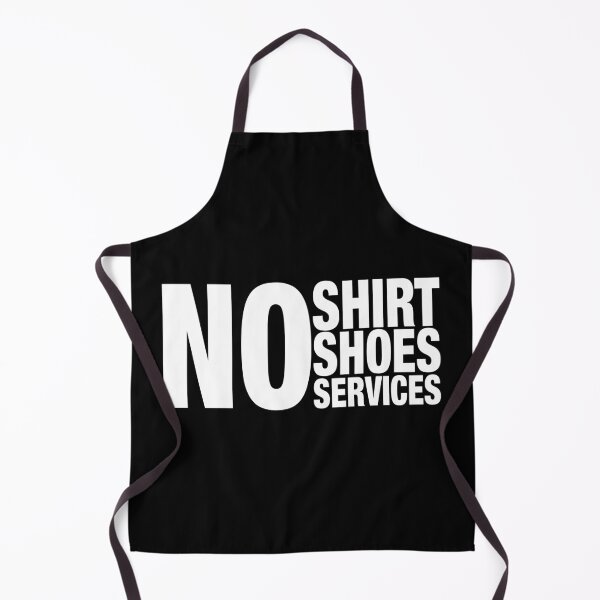 Item preview, No shirt no shoes no services designed and sold by ciaobebo.