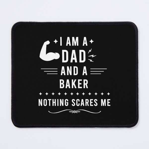 Item preview, I Am a Dad and a Baker Nothing Scares Me, Baker Dad Gift designed and sold by Yornat Store ⭐⭐⭐⭐⭐.