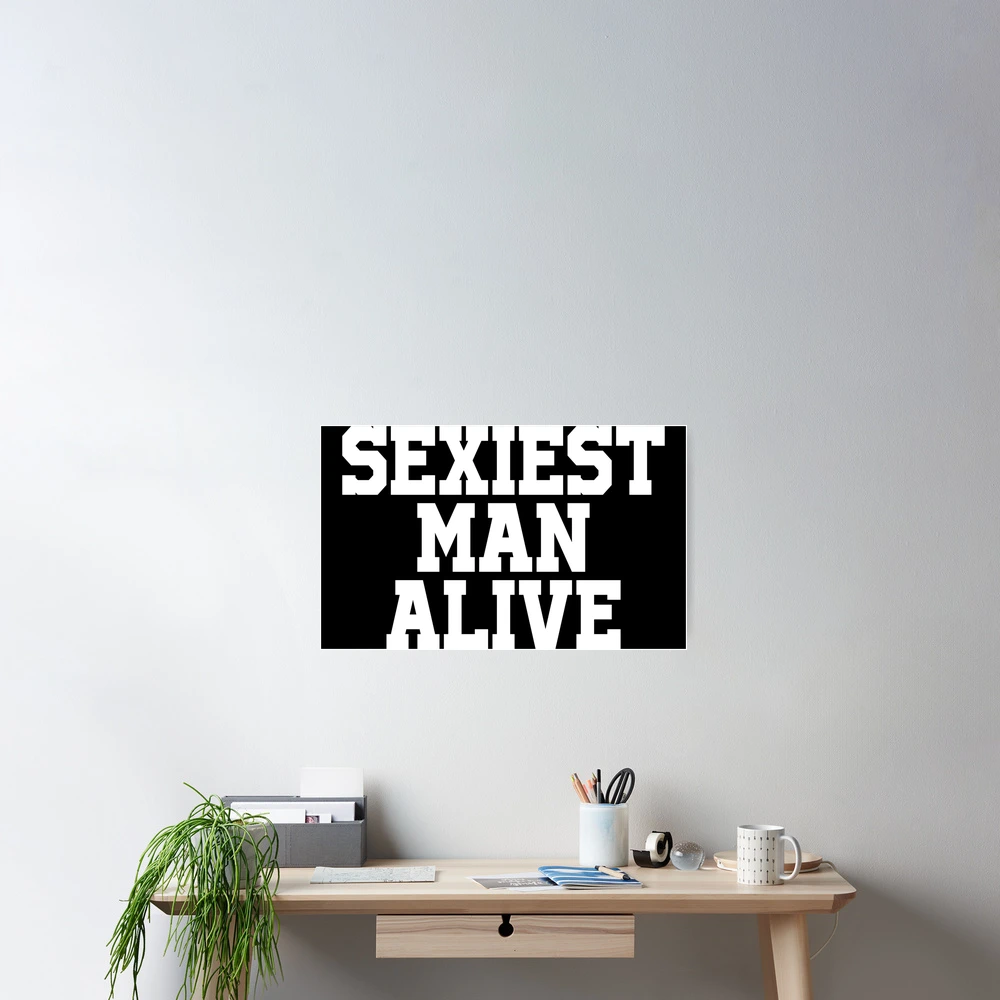 Sexiest man alive | Poster