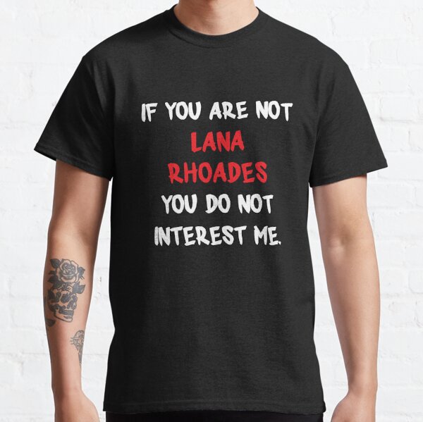 Wenn nicht - Lana Rhoades Classic T-Shirt