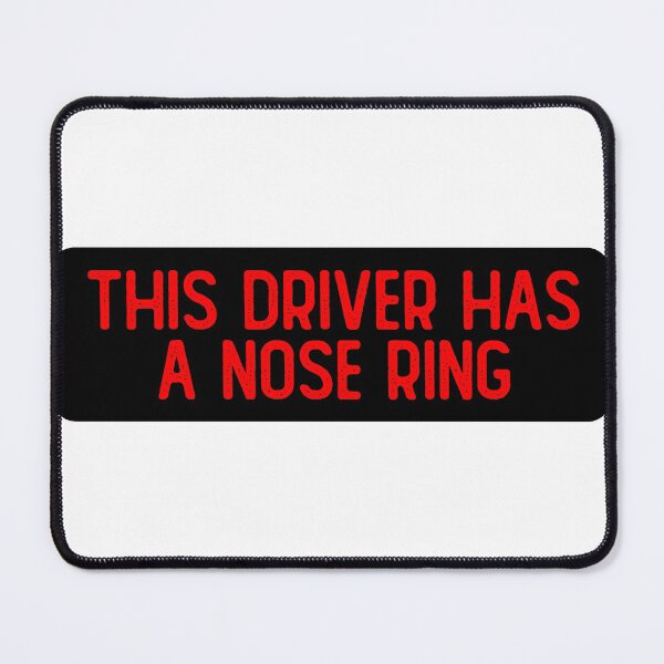 Item preview, This Driver Has A Nose Ring Cool Bumper designed and sold by Sour Soul.
