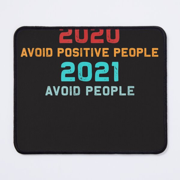 Item preview, 2019 Avoid Negative People 2020 Positive People 2021 NYE designed and sold by Nscleona.