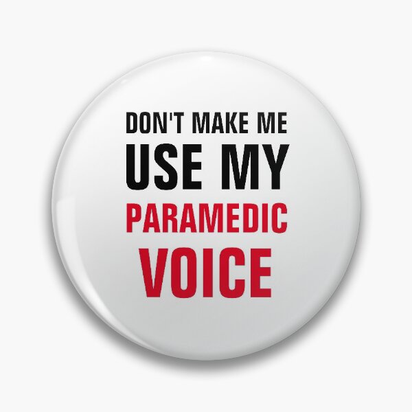 Item preview, Don't Make Me Use My Paramedic Voice designed and sold by Yay Design.