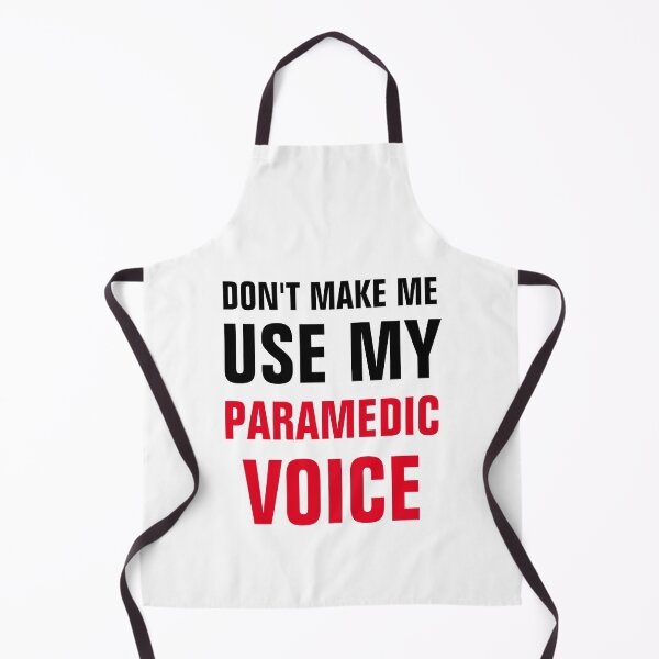 Item preview, Don't Make Me Use My Paramedic Voice designed and sold by Yay Design.