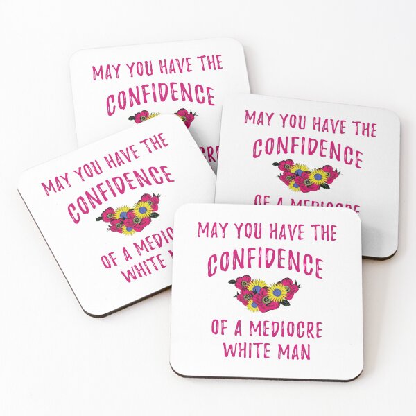 Item preview, May You Have The Confidence of a Mediocre white man designed and sold by yoshra.