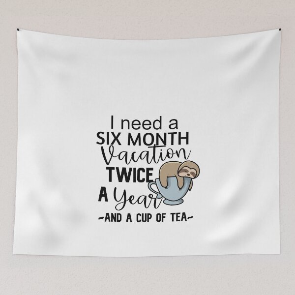 Item preview, I Need A Six Month Vacation Twice A Year Sloth designed and sold by DiensDesign.