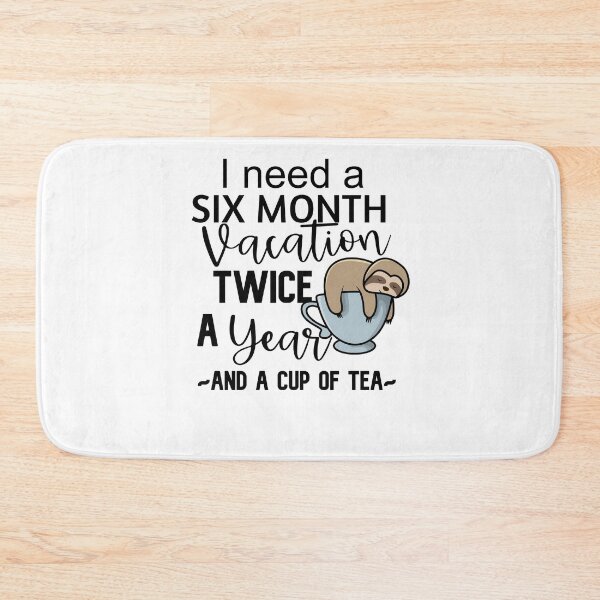 Item preview, I Need A Six Month Vacation Twice A Year Sloth designed and sold by DiensDesign.