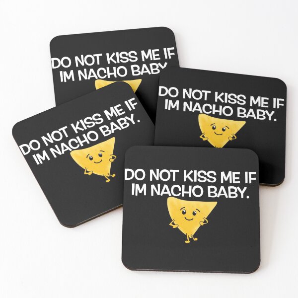 Item preview, Do Not Kiss Me If Im Nacho Baby designed and sold by SuyogDesign.