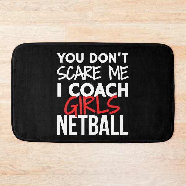 Item preview, You don't scare me I coach girls netball designed and sold by TheGreenGoat.