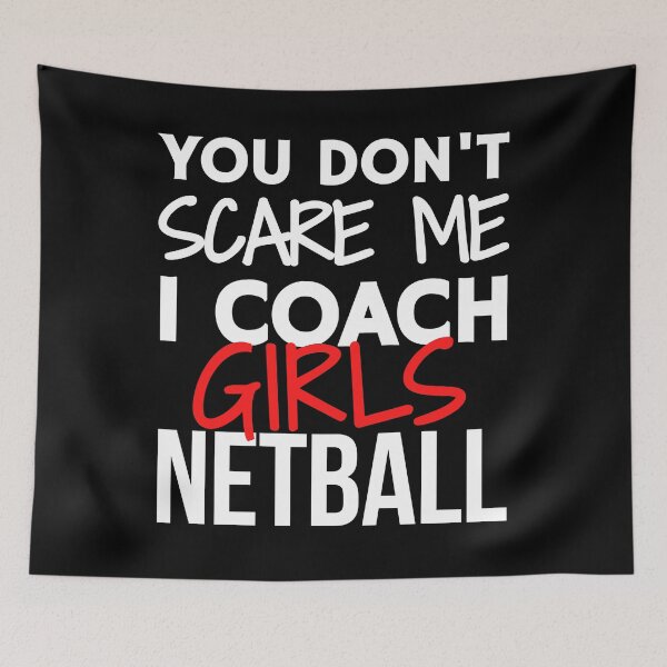 Item preview, You don't scare me I coach girls netball designed and sold by TheGreenGoat.
