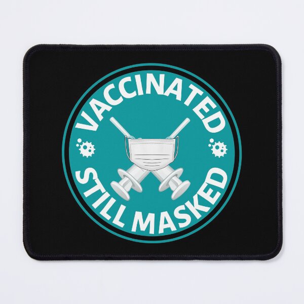 Item preview, Vaccinated and still masked- Covid Booster for Vaccinated People - covid vaccine designed and sold by CaitU.