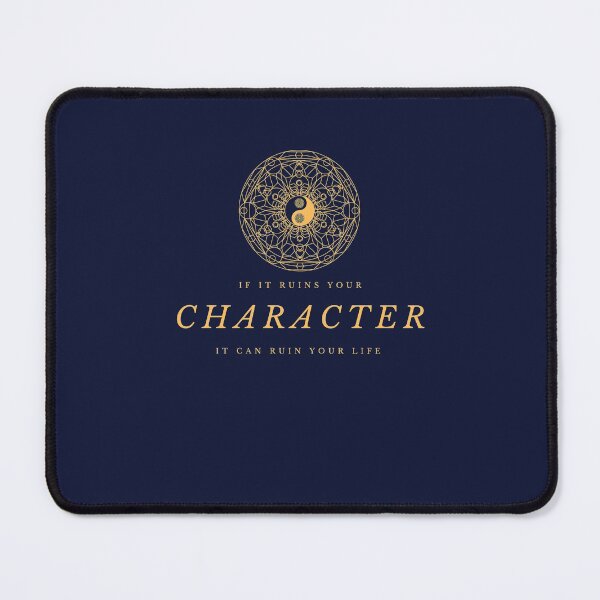 Item preview, IF IT RUINS YOUR CHARACTER IT CAN RUIN YOUR LIFE designed and sold by FbCreative.