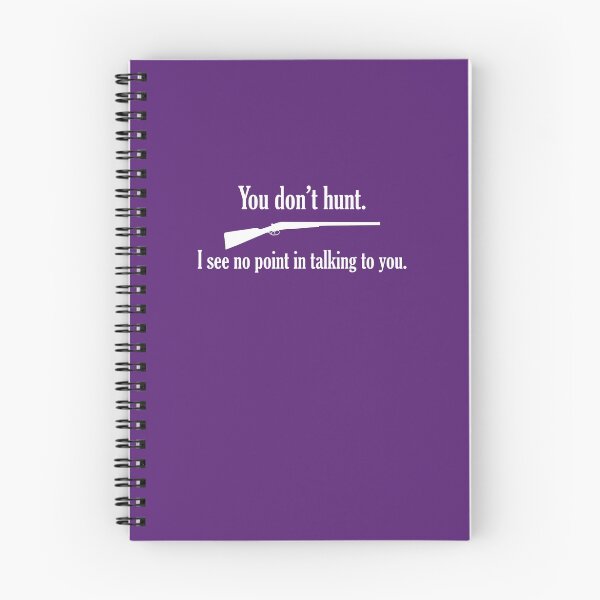 Item preview, You Don't Hunt I See No Point In Talking To You designed and sold by AlwaysAwesome.