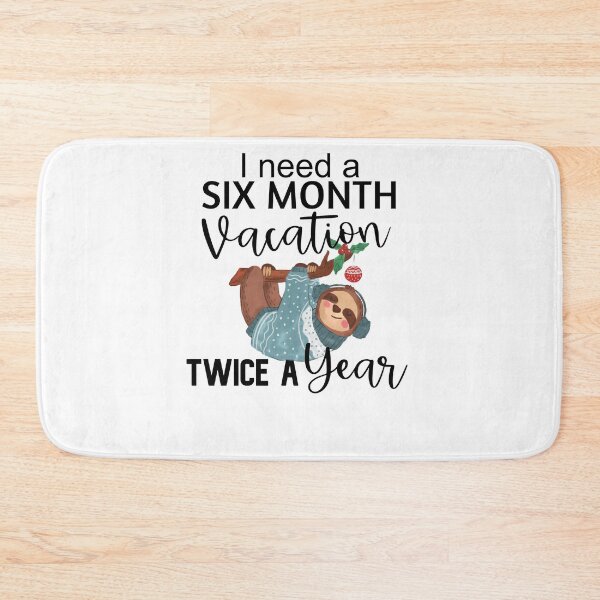 Item preview,  I Need A Six Month Vacation Twice A Year Sloth designed and sold by DiensDesign.