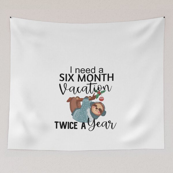 Item preview,  I Need A Six Month Vacation Twice A Year Sloth designed and sold by DiensDesign.