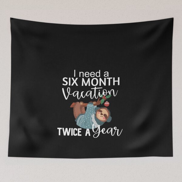 Item preview,  I Need A Six Month Vacation Twice A Year Sloth, Christmas Sloth designed and sold by DiensDesign.