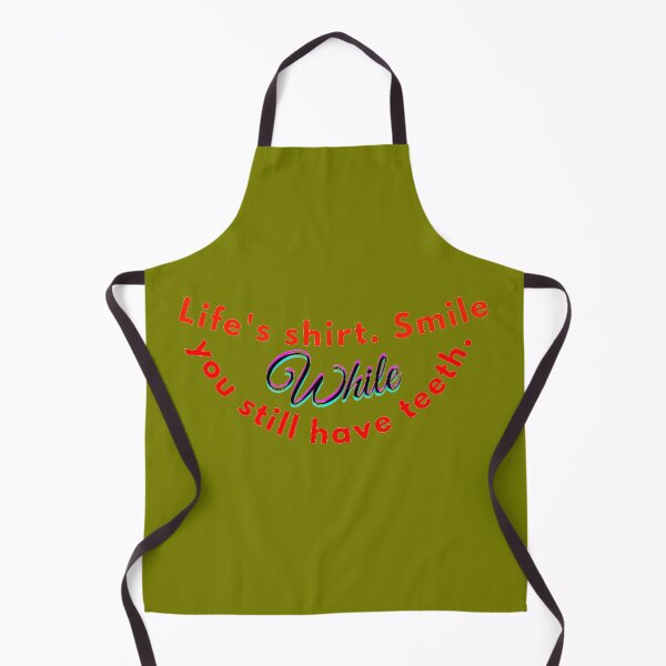 Item preview, Clasic, Life's shirt. Smile while you still have teeth. positive design,good mood,Laugh, joy prolongs life, cheerful heart, healing. designed and sold by Oksanka21.