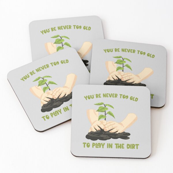Item preview, You are never too old to play in the dirt ,Plant Lover, House Garden , Indoor Plant designed and sold by SweetbeStore.