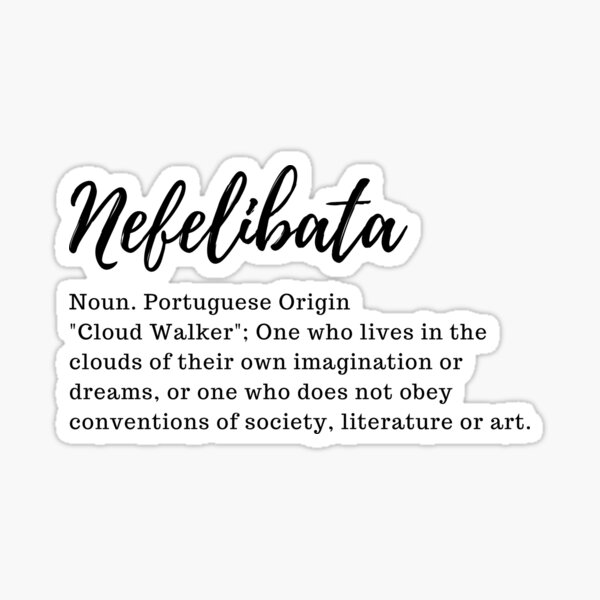 Calm - The Portuguese word Nefelibata literally translates as