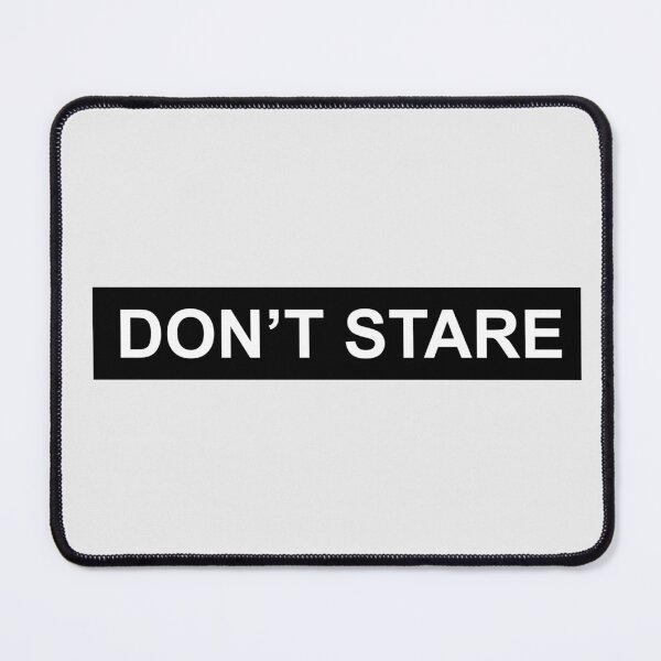 Item preview, Don't Stare at me designed and sold by NSdesigns55.