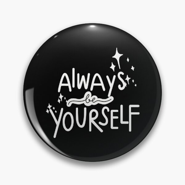 Item preview, Always be yourself  designed and sold by PalinoColour.