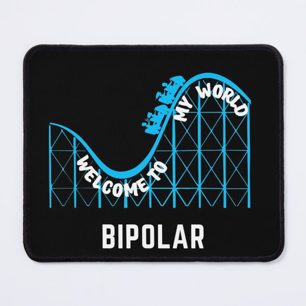Item preview, Bipolar, WELCOME TO MY WORLD designed and sold by enigma3a.