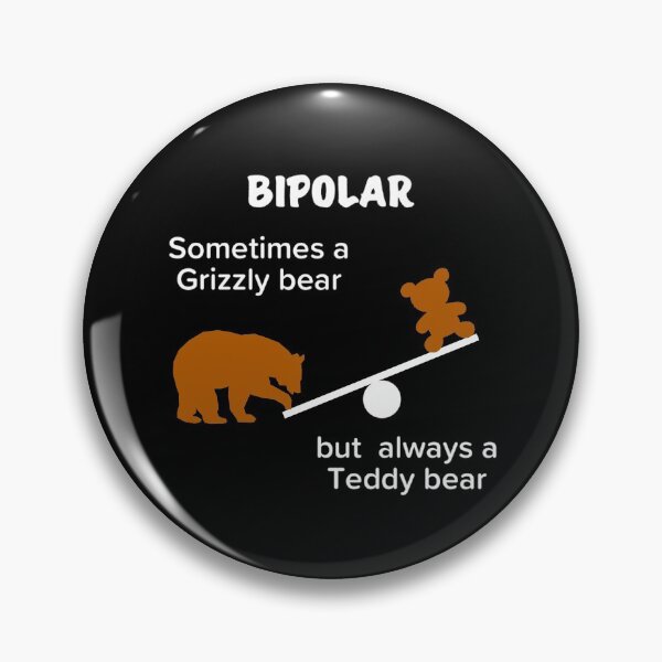 Item preview, Bipolar, sometimes a Grizzly bear but always a Teddy bear designed and sold by enigma3a.