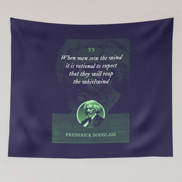 Item preview, Frederick Douglass - When men sow the wind it is rational to expect that they will reap the whirlwind designed and sold by Syahrasi.