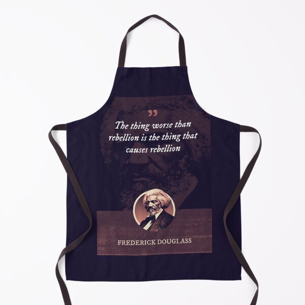 Item preview, Frederick Douglass - The thing worse than rebellion is the thing that causes rebellion designed and sold by Syahrasi.