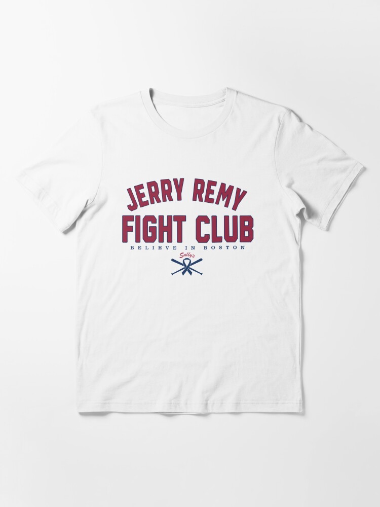 Red Sox Jerry Remy Fight Club Believe In Boston T-Shirt 