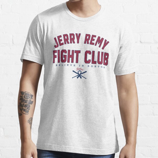 Red Sox Jerry Remy Fight Club Believe In Boston T-Shirt 