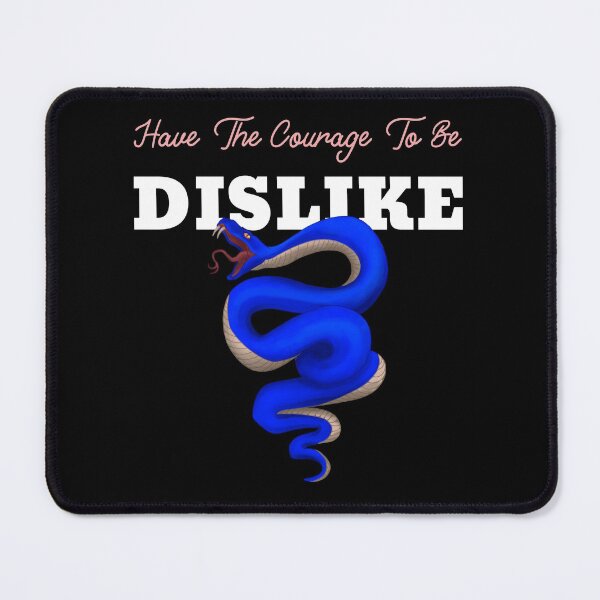 Item preview, Have The Courage To Be Dislike designed and sold by darknessjeff86.