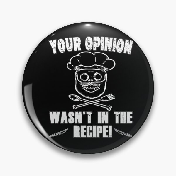 Item preview, Your opinion wasn't in the recipe! Cooking chef designed and sold by dJ-Design.