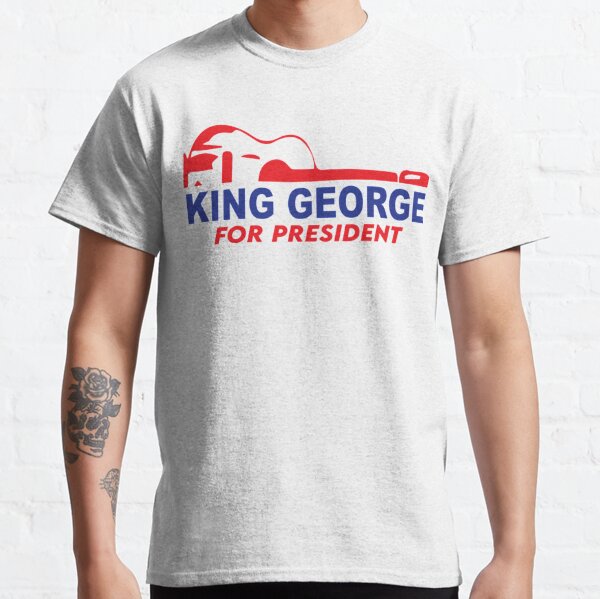King George For President     Classic T-Shirt