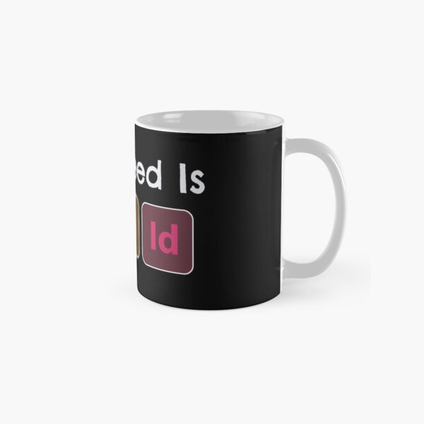 Aperçu de l'œuvre Tout ce dont j'ai besoin, c'est d'adobe, photoshop, illustrateur, indesign créée et vendue par GeeksUnique.